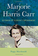 Marjorie Harris Carr: Defender of Florida’s Environment 