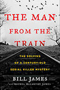 Book jacket for The Man from the Train: The Solving of a Century-Old Serial Killer Mystery