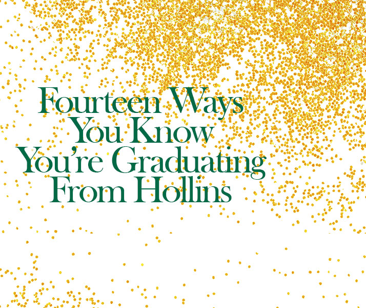 Fourteen Way You KNow You're Graduating from Hollins