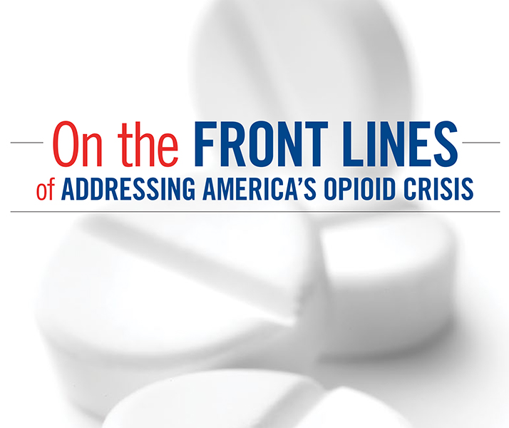 On the Front Lines-Addressing America's Opioid Crisis