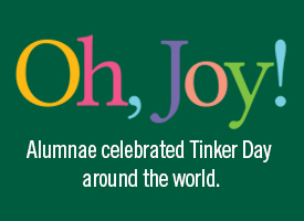 Oh, Joy! Alumnae celebrate Tinker Day around the world.