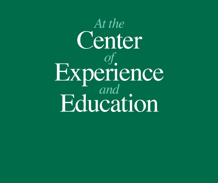 At the Center of Experience and Education