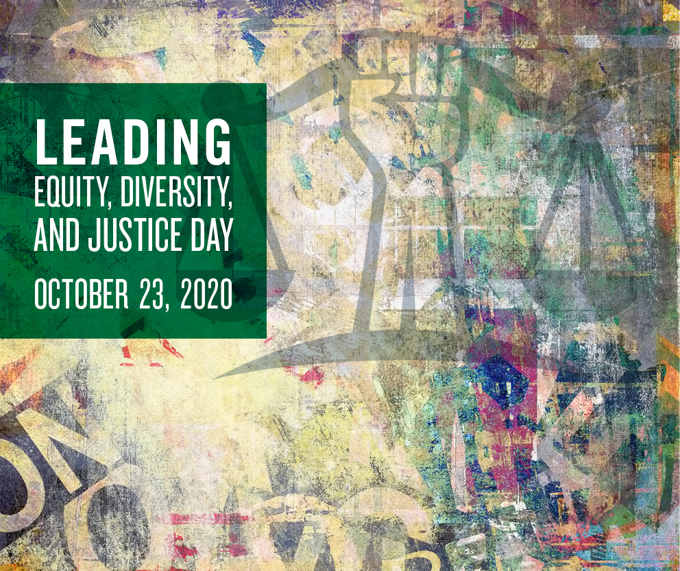 Leading Equity, Diversity, and Justice Day-October 23, 2020