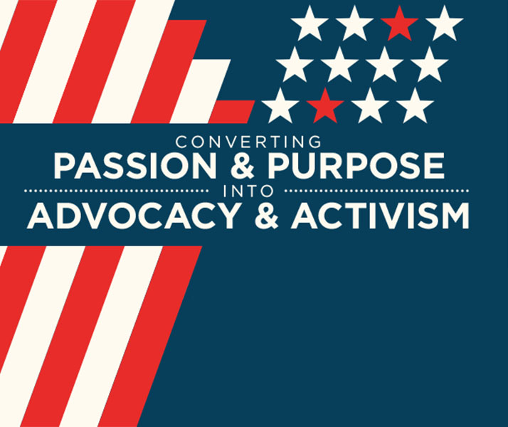 Converting Passion & Purpose into Advocacy & Activism