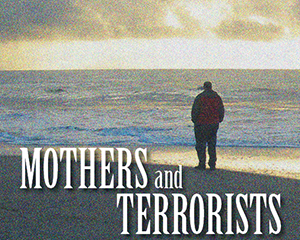 Mothers and Terrorists